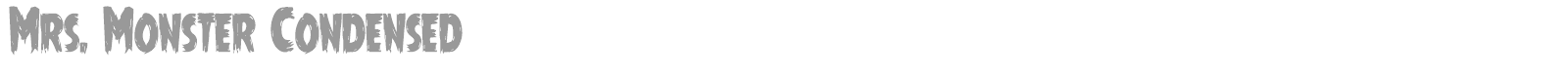 Mrs. Monster Condensed font preview