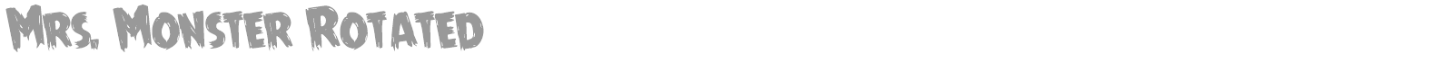 Mrs. Monster Rotated font preview