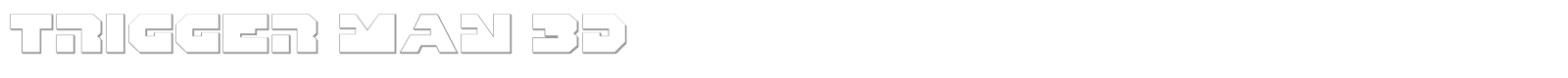 Trigger Man 3D font preview