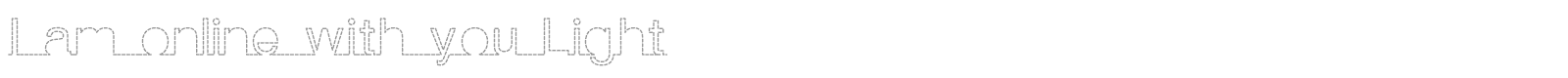 I am online with you font preview
