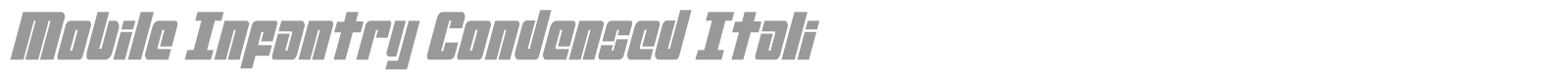 Mobile Infantry Condensed Italic font preview