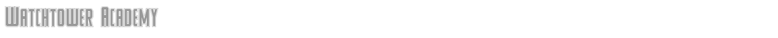 Watchtower Academy font preview