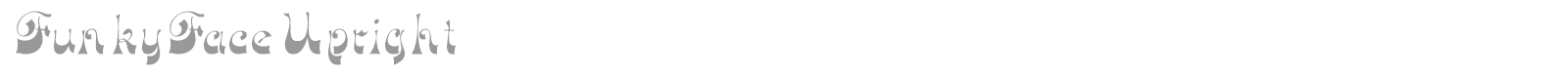 FunkyFaceUpright font preview