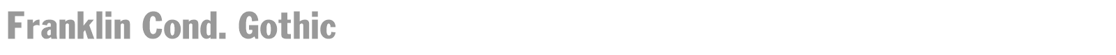 Franklin Cond. Gothic font preview