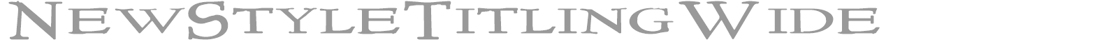 NewStyleTitlingWide font preview