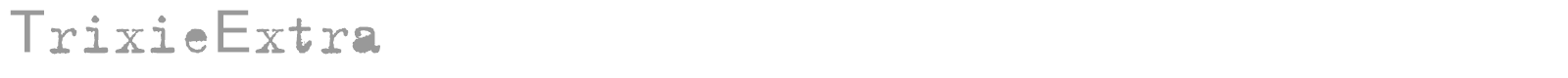 TrixieExtra font preview