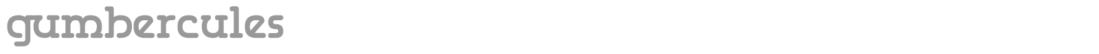 Gumbercules font preview
