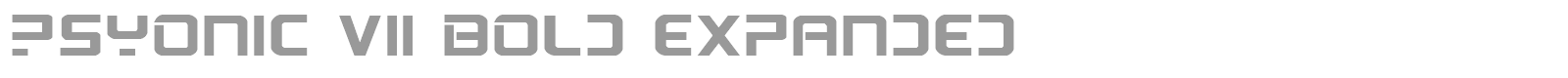 PsYonic VII Bold Expanded font preview