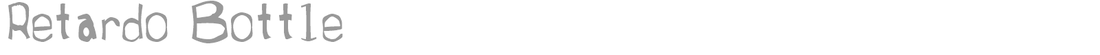 Retardo Bottle font preview