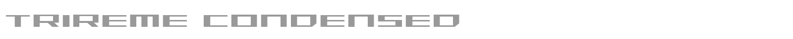 Trireme Condensed font preview