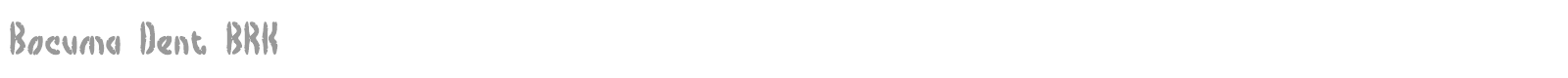 Bocuma Dent BRK font preview