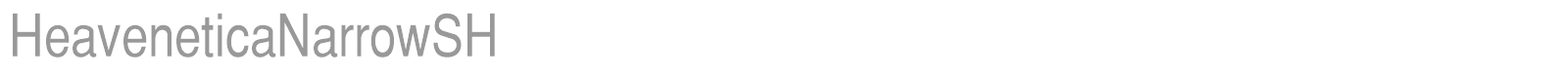 HeaveneticaNarrowSH font preview