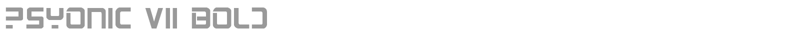 PsYonic VII Bold font preview