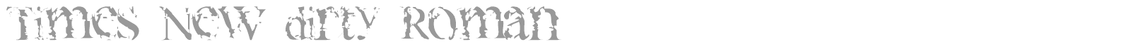 Times New dirty Roman font preview