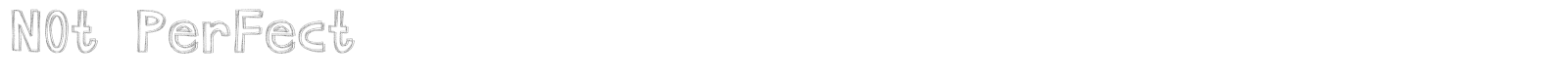 N0t PerFect font preview