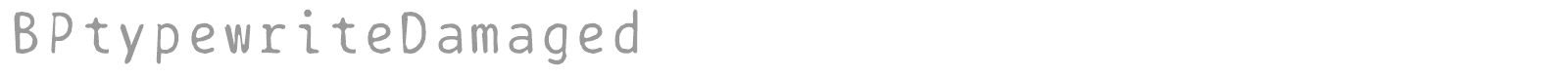 BPtypewriteDamaged font preview