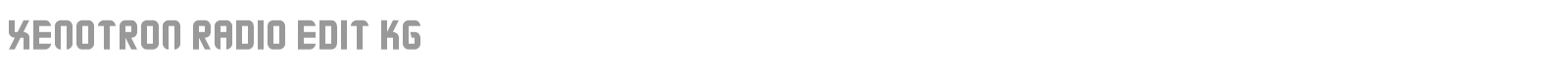 Xenotron Radio Edit KG font preview