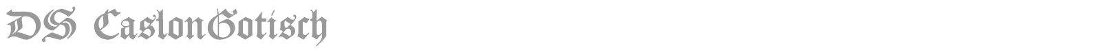 DS Caslon Gotisch font preview