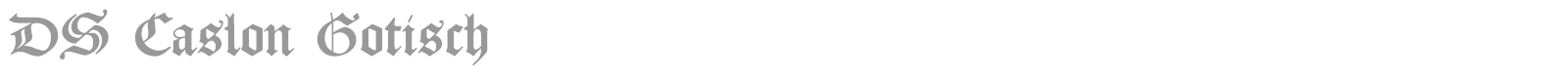 DS Caslon Gotisch font preview