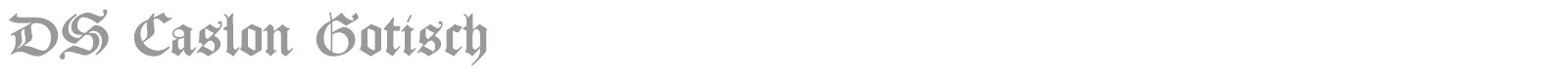DS Caslon Gotisch font preview