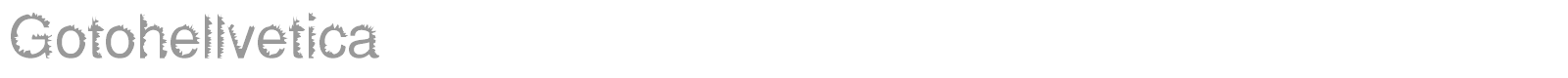Gotohellvetica font preview