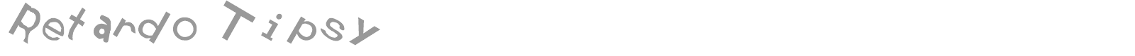 Retardo Tipsy font preview
