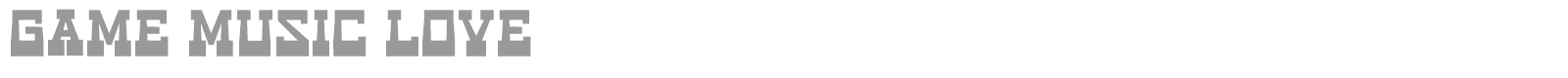 Game Music Love font preview