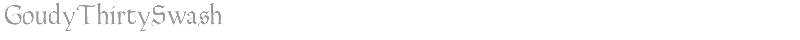 GoudyThirtySwash font preview