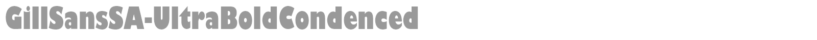 GillSansSA-UltraBoldCondenced font preview