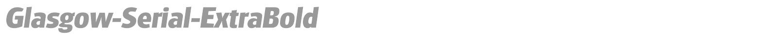 Glasgow-Serial-ExtraBold font preview