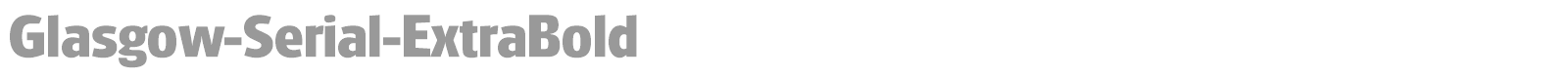 Glasgow-Serial-ExtraBold font preview