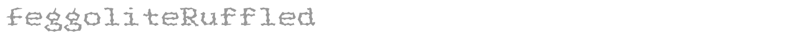 FeggoliteRuffled font preview