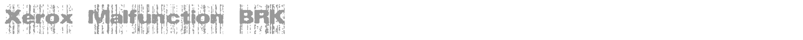 Xerox Malfunction font preview