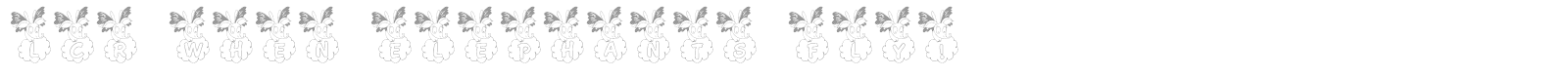 LCR When Elephants Fly! font preview