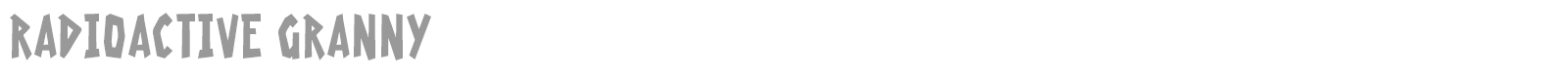 Radio Active Granny font preview