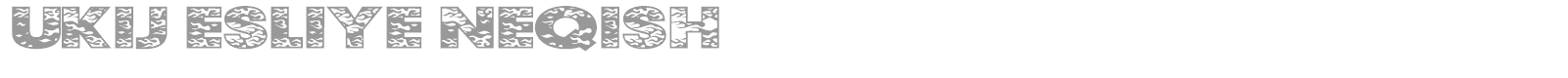 UKIJ Esliye Neqish font preview