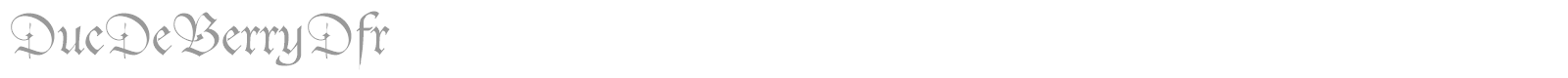 DucDeBerryDfr font preview