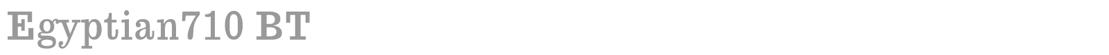 Egyptian710 BT font preview