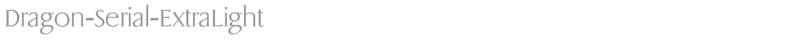 Dragon-Serial-ExtraLight font preview