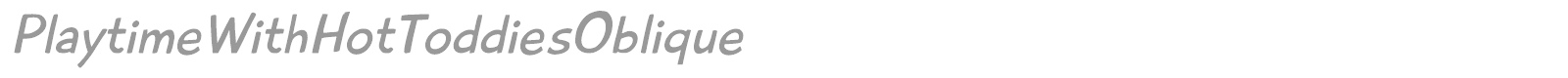 PlaytimeWithHotToddiesOblique font preview