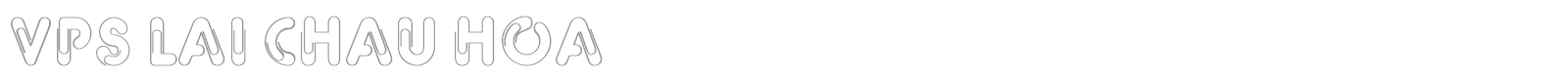 VPS Lai Chau Hoa font preview