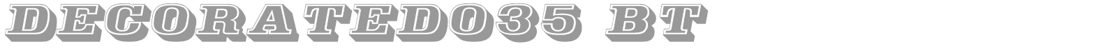 Decorated035 BT font preview