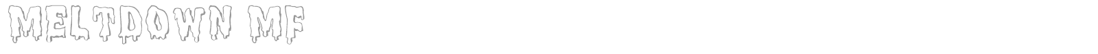 Meltdown MF font preview