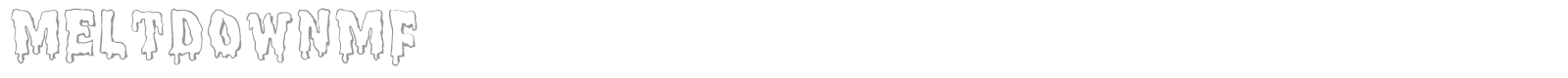 Meltdown MF font preview
