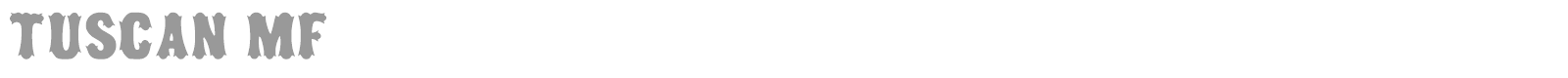 Tuscan MF font preview