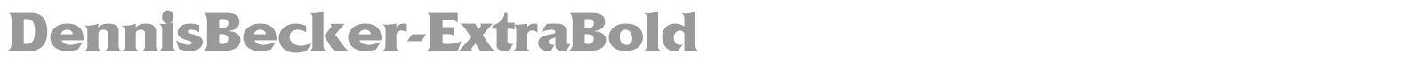 DennisBecker-ExtraBold font preview