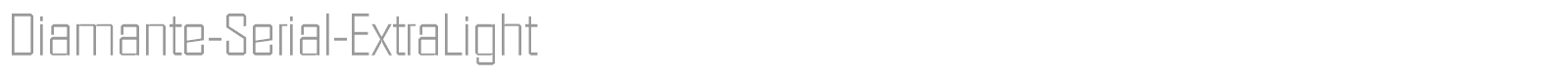 Diamante-Serial-ExtraLight font preview