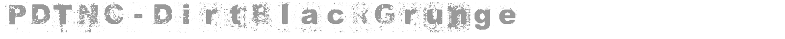 PDTNC-DirtBlackGrunge font preview