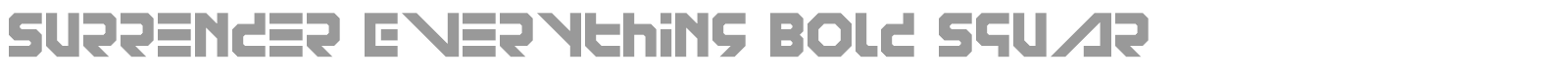 Surrender Everything Bold Square font preview
