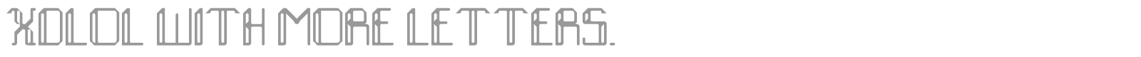 xdlol with more letters. font preview